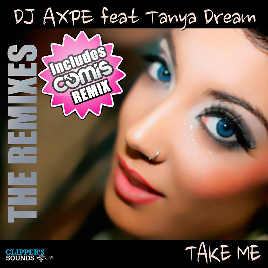 Dj Axpe feat. Tanya Dream - Take Me (Comis Remix)