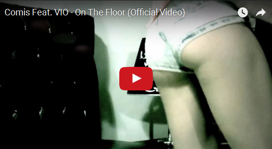 Comis feat. VIO – On The Floor (Official Video)