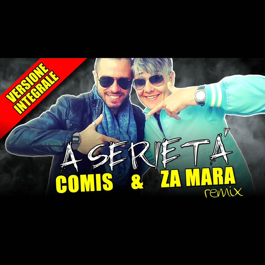 Comis & Za Mara - A Serietà (Official Video)
