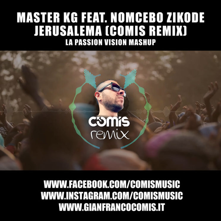 Master KG Feat. Nomcebo Zikode - Jerusalema (COMIS Remix) [La Passion Vision Mashup]